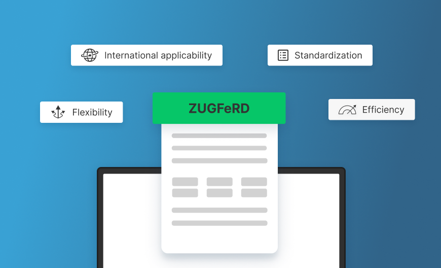 ZUGFeRD provides flexibility, standardization, efficiency, international applicability